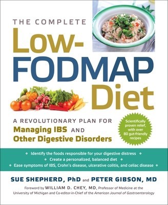 The Complete Low-Fodmap Diet: A Revolutionary Plan for Managing Ibs and Other Digestive Disorders