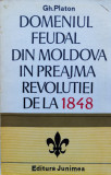 Domeniul Feudal Din Moldova In Preajma Revolutiei De La 1848 - Gh. Platon ,556282, Junimea