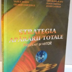 STRATEGIA APARARII TOTALE , PREZENT SI VIITOR de ANGHEL ANDREESCU ... EUGEN LAURIAN , 1999