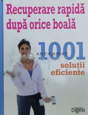 Recuperare rapida dupa orice boala. 1001 solutii eficiente (Reader&#039;s Digest) - 2012 ($Z123)