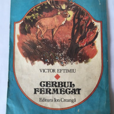 Cerbul fermecat, Victor Eftimiu, Ed Ion Creanga, 1985, format mare,