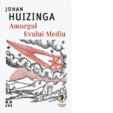 Amurgul Evului Mediu - Johan Huizinga