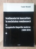 Toader Nicoară - Sentimentul de insecuritate &icirc;n societatea rom&acirc;nească la &icirc;nceputurile timpurilor moderne (1600-1830) vol. 1