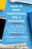 How to Read Nonfiction Like a Professor | Thomas C. Foster, Harpercollins Publishers Inc