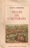 Cumpara ieftin Figuri de Carturari - Ioan Chindris, Albatros 1987, Biografii, Memoria Pamantului Romanesc, 108 pagini