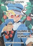 Cumpara ieftin Lumea lui Tonica - 1989 - Anton Marin ($Z24)