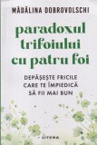 Madalina Dobrovolschi - Paradoxul trifoiului cu patru foi. Depaseste fricile, Litera