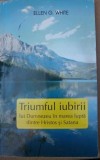 Ellen G. White - Triumful iubirii (Editia: 2007)