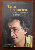 Traian Ungureanu - Tehnica neputinței la rom&acirc;ni, Humanitas