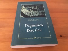 KARL BARTH, DOGMATICA BISERICII. EDITURA HERALD 2008 foto