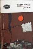 Groapa - Eugen Barbu, Editura Literatura 1966, Biblioteca pentru toti copiii, Roman, 513 pagini