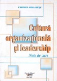 CULTURA ORGANIZATIONALA SI LEADERSHIP. NOTE DE CURS-CARMEN AIDA HUTU-275002