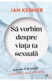 Sa vorbim despre viata ta sexuala - Ian Kerner