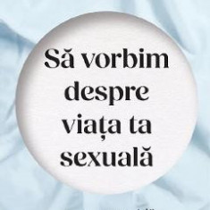 Sa vorbim despre viata ta sexuala - Ian Kerner