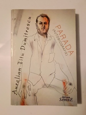 Aurelian Titu Dumitrescu - Parada (autobiografie) foto