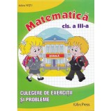 Matematica. Culegere de exercitii si probleme - Clasa 3 - Editura Erc Press