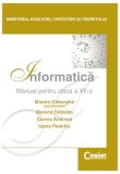 Informatică. Manual pentru clasa a XII-a - Paperback brosat - Corina Achinca, I. Pestriţu, Monica Tătăr&acirc;m, Mioara Gheorghe - Corint, Clasa 12, Informatica