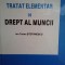 Ion Traian Stefanescu - Tratat elementar de drept al muncii (Editia: 1999)