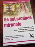 Gabrielle Bernstei - Se pot produce miracole