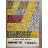 Elena Nita Ibrian - Vopsitul vegetal.