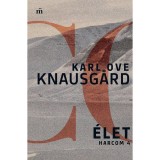 &Eacute;let - Harcom 4. - Karl Ove Knausgard