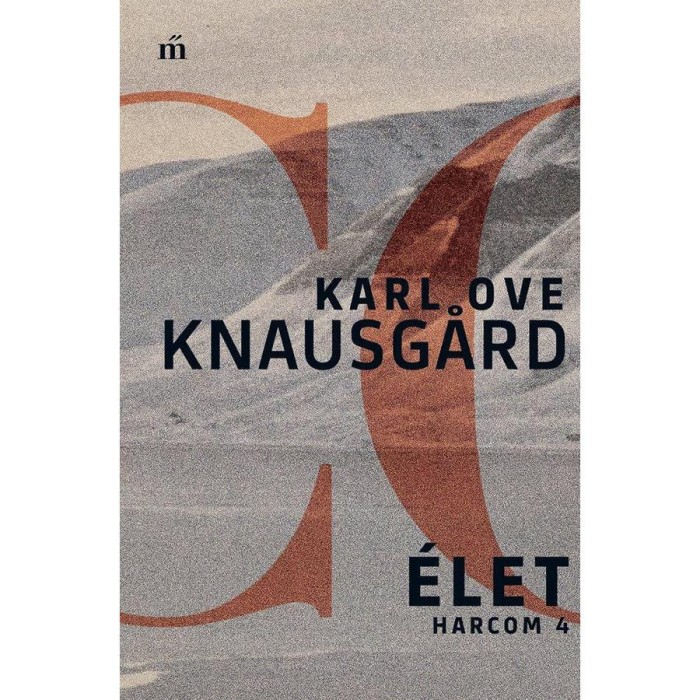 &Eacute;let - Harcom 4. - Karl Ove Knausgard