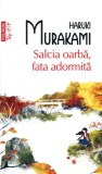 Salcia oarba, fata adormita &ndash; Haruki Murakami