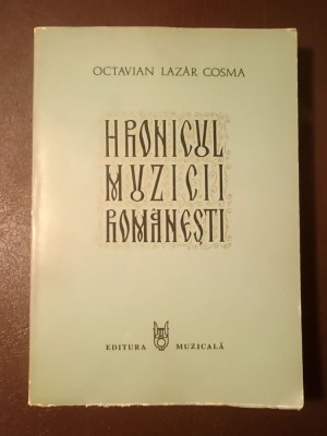 Octavian Lazăr Cosma - Hronicul muzicii rom&amp;acirc;nești vol. IV / 4: Romantismul (1859-1898) foto