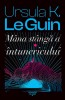 Mana Stanga A Intunericului - Ursula K. Le Guin, Editura Nemira, SF, An aparitie 2023/2024, Romana, Brosata