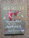 Aventurile unui spiridus al Craciunului. Cronicile spiridusilor volumul 3 - Ben Miller