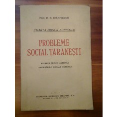 PROBLEME SOCIAL TARANESTI - CHARTA MUNCII AGRICOLE - PROF. D. R. IOANITESCU