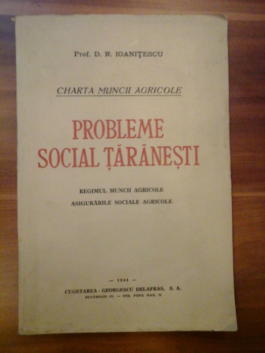 PROBLEME SOCIAL TARANESTI - CHARTA MUNCII AGRICOLE - PROF. D. R. IOANITESCU