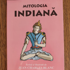 Mitologia indiană. Mituri fundamentale - Jean Charles Blanc