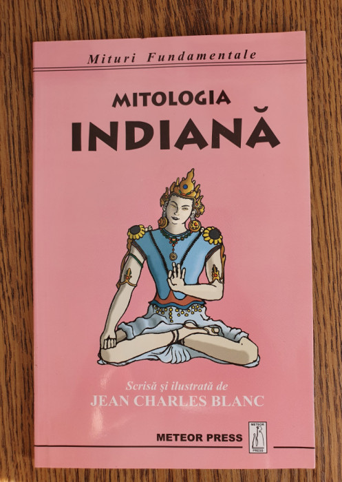 Mitologia indiană. Mituri fundamentale - Jean Charles Blanc