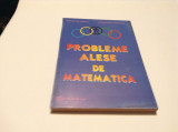 PROBLEME ALESE DE MATEMATICA-GHEORGHE ANDREI,C.CARAGEA-RF16/0