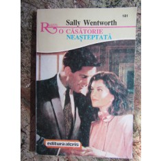 Sally Wentworth - O casatorie neasteptata (1997, Colectia Alcris)