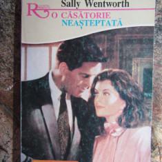 Sally Wentworth - O casatorie neasteptata (1997, Colectia Alcris)