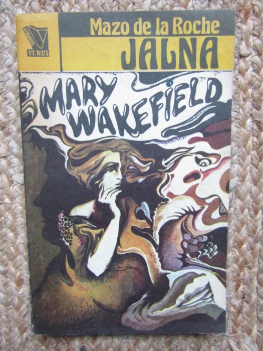 Jalna. Mary Wakefield - Mazo De La Roche