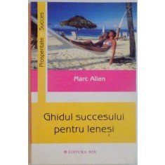 GHIDUL SUCCESULUI PENTRU LENESI de MARC ALLEN, 2009