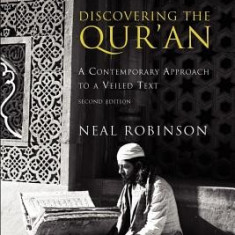 Discovering the Qur'an: A Contemporary Approach to a Veiled Text