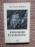 Dan Corneliu Braneanu - Explorari in enigmatic