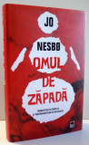 OMUL DE ZAPADA de JO NESBO , 2007 *EDITIE CARTONATA