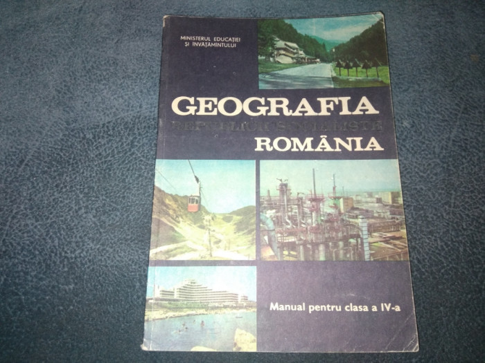 GEOGRAFIA REPUBLICII SOCIALISTE ROMANIA MANUAL PENTRU CLASA A IV A 1986