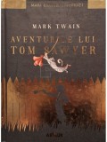 Mark Twain - Aventurile lui Tom Sawyer (Editia: 2015)