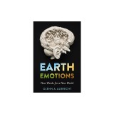 Earth Emotions: New Words for a New World