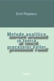 Cumpara ieftin Metode analitice in teoria proceselor Feller/Emil Popescu