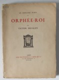 ORPHEE - ROI par VICTOR SEGALEN , 1921 , EXEMPLAR NUMEROTAT 67 DIN 1400