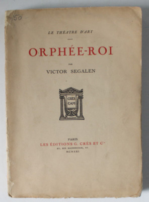 ORPHEE - ROI par VICTOR SEGALEN , 1921 , EXEMPLAR NUMEROTAT 67 DIN 1400 foto