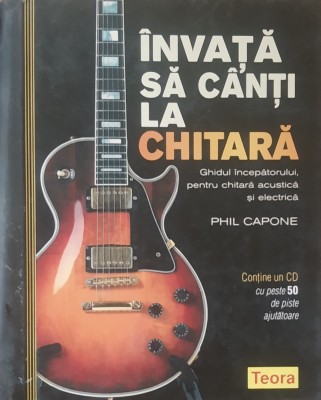 Invata sa canti la chitara Phil Capone (contine CD) foto