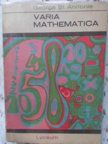 VARIA MATHEMATICA-GEORGE ST. ANDONIE-209774